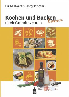 Kochen und Backen lernen nach Grundrezepten von Schneider Hohengehren/Direktbezug