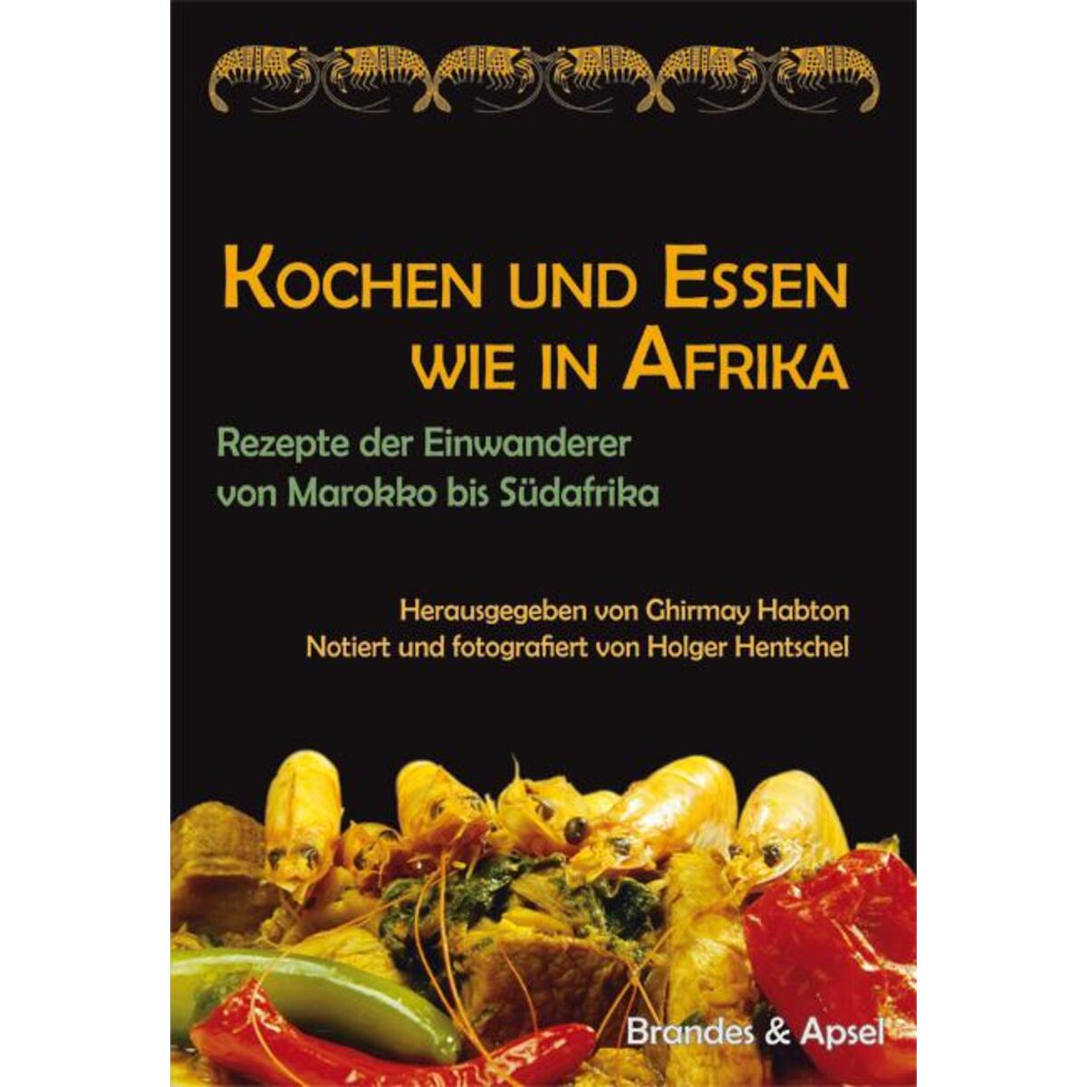 Kochen und Essen wie in Afrika von Brandes + Apsel Verlag Gm