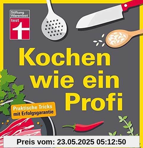 Kochen wie ein Profi: Praktische Tricks mit Erfolgsgarantie