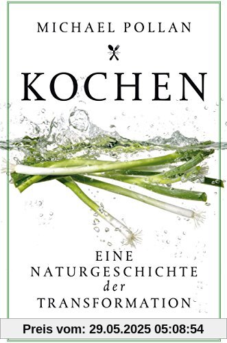 Kochen. Eine Naturgeschichte der Transformation