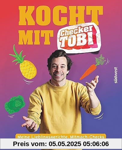 Kocht mit Checker Tobi - Meine Lieblingsgerichte, Mitmach-Checks und Checker-Fragen rund ums Essen