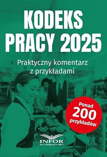 Kodeks Pracy 2025.Praktyczny komentarz z przykładami Kodeks Pracy 2025.Praktyczny komentarz z przykładami von Infor