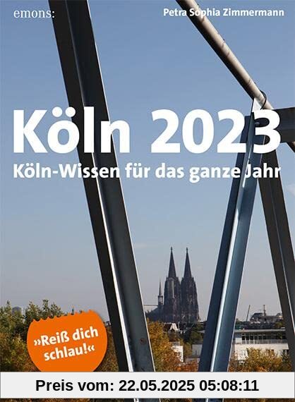 Köln 2023: Köln-Wissen für das ganze Jahr