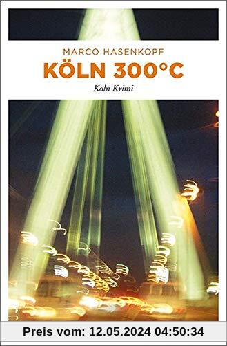Köln 300 °C: Köln Krimi