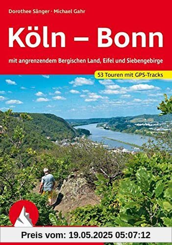 Köln – Bonn: mit angrenzendem Bergischen Land, Eifel und Siebengebirge. 52 Touren mit GPS-Tracks. (Rother Wanderführer)