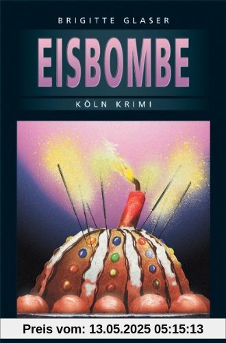 Köln Krimi: Die Eisbombe