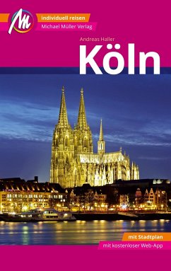 Köln MM-City Reiseführer Michael Müller Verlag von Michael Müller Verlag