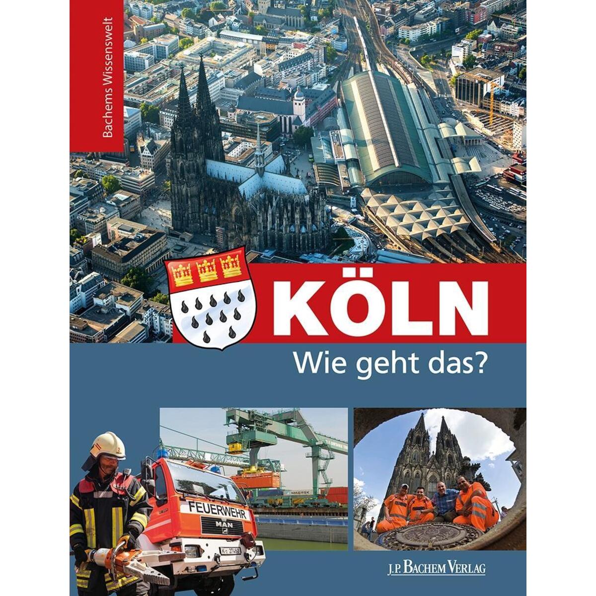 Köln - Wie geht das? von Bachem J.P. Verlag