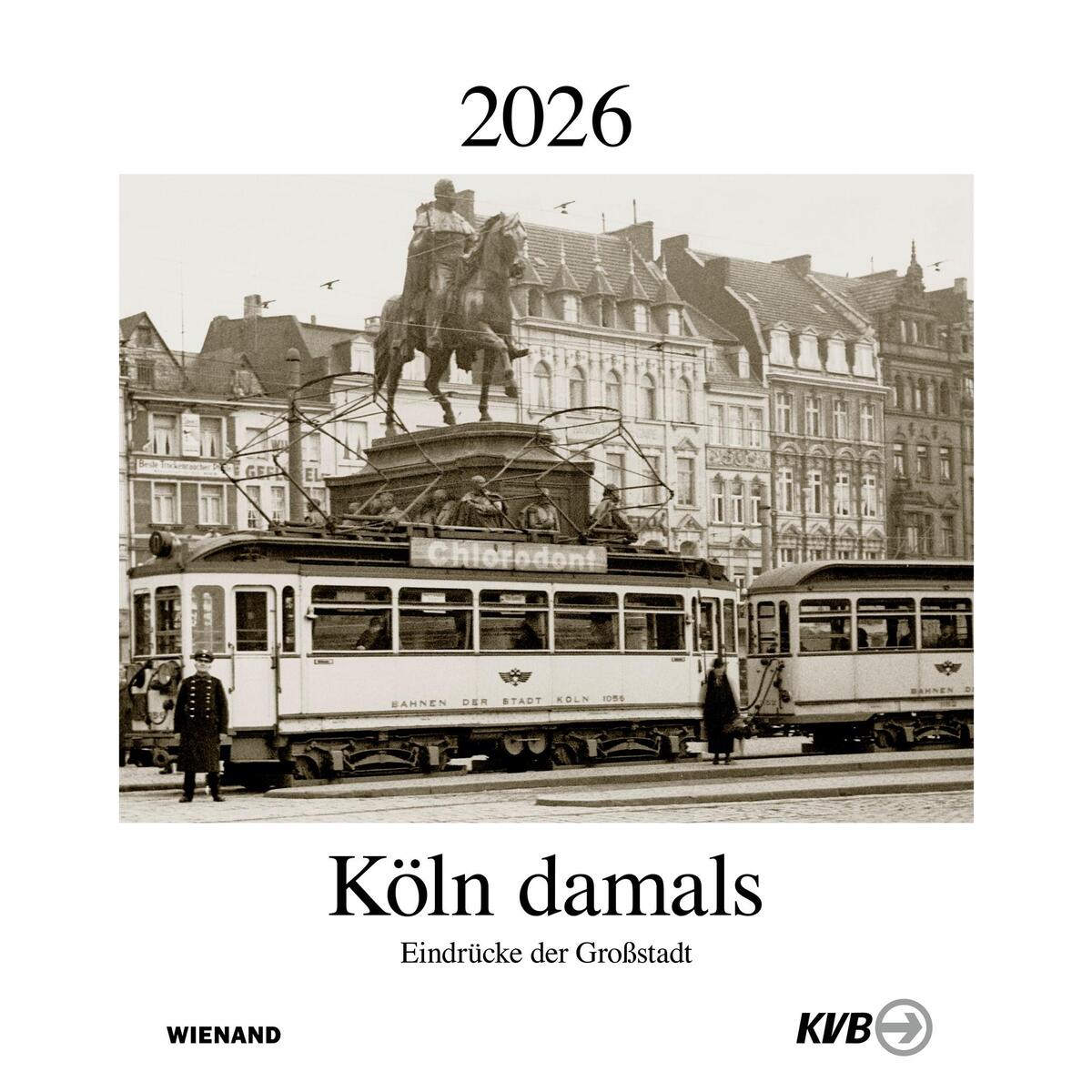 Köln damals 2026 Köln damals 2026 von Wienand Verlag & Medien