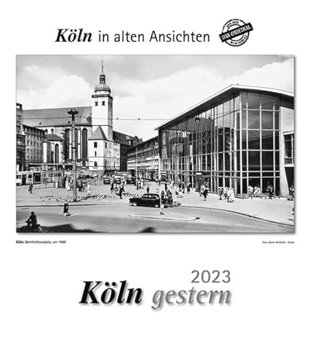 Köln gestern 2023: Köln in alten Ansichten von HS Grafik + Druck