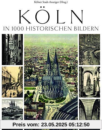 Köln in 1000 historischen Bildern