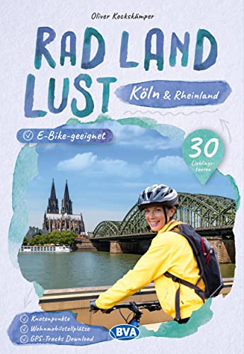 Köln und Rheinland RadLandLust, 30 Lieblings-Radtouren, E-Bike-geeignet mit Knotenpunkten und Wohnmobilstellplätze, GPS-Tracks-Download Köln und Rheinland RadLandLust, 30 Lieblings-Radtouren, E-Bike-geeignet mit Knotenpunkten und Wohnmobilstellplätze, GPS-Tracks-Download