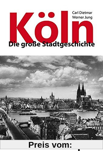 Köln: Die große Stadtgeschichte