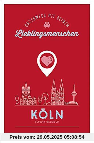 Köln. Unterwegs mit deinen Lieblingsmenschen