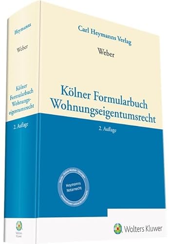 Kölner Formularbuch Wohnungseigentumsrecht: (Kölner Hand- und Formularbücher der notariellen Praxis)