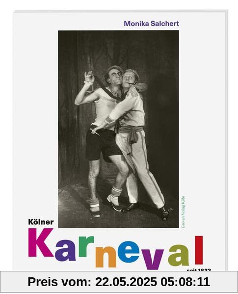 Kölner Karneval: Seit 1823 Kölner Karneval: Seit 1823