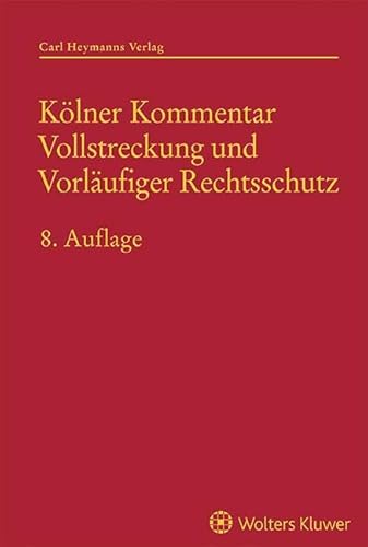 Kölner Kommentar Vollstreckung und Vorläufiger Rechtsschutz: Kölner Kommentare zum Insolvenz- und Sanierungsrecht