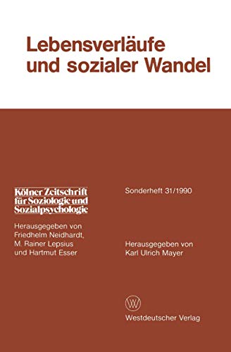 Kölner Zeitschrift für Soziologie und Sozialpsychologie, Sonderheft 31: Lebensverläufe und sozialer Wandel