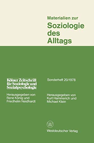 Kölner Zeitschrift für Soziologie und Sozialpsychologie: Sonderheft 20/1978: Materialien zur Soziologie des Alltags