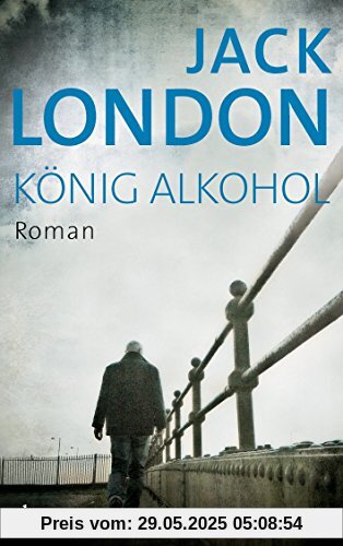 König Alkohol: Roman