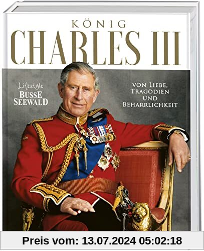 König Charles III: von Liebe, Tragödien und Beharrlichkeit