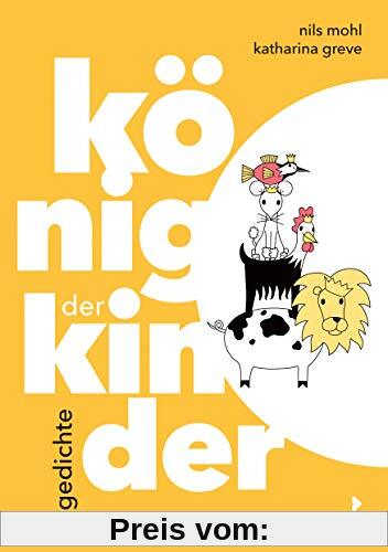 König der Kinder: Gedichte (Lyrik Nils Mohl)