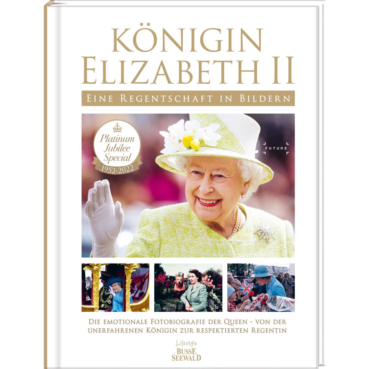 Königin Elizabeth II - Eine Regentschaft in Bildern von Busse-Seewald Verlag