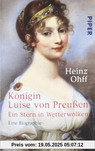 Königin Luise von Preußen: Ein Stern in WetterwolkenEine Biographie: Ein Stern in Wetterwolken. Eine Biographie