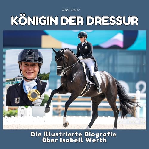 Königin der Dressur: Die illustrierte Biografie über Isabell Werth von 27 Amigos