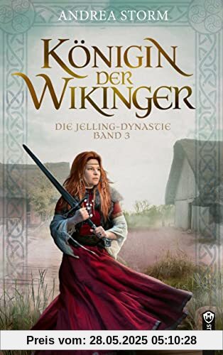 Königin der Wikinger. Die Jelling-Dynastie. Band 3: Historischer Roman Königin der Wikinger. Die Jelling-Dynastie. Band 3: Historischer Roman