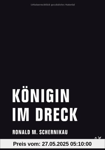 Königin im Dreck: Texte zur Zeit