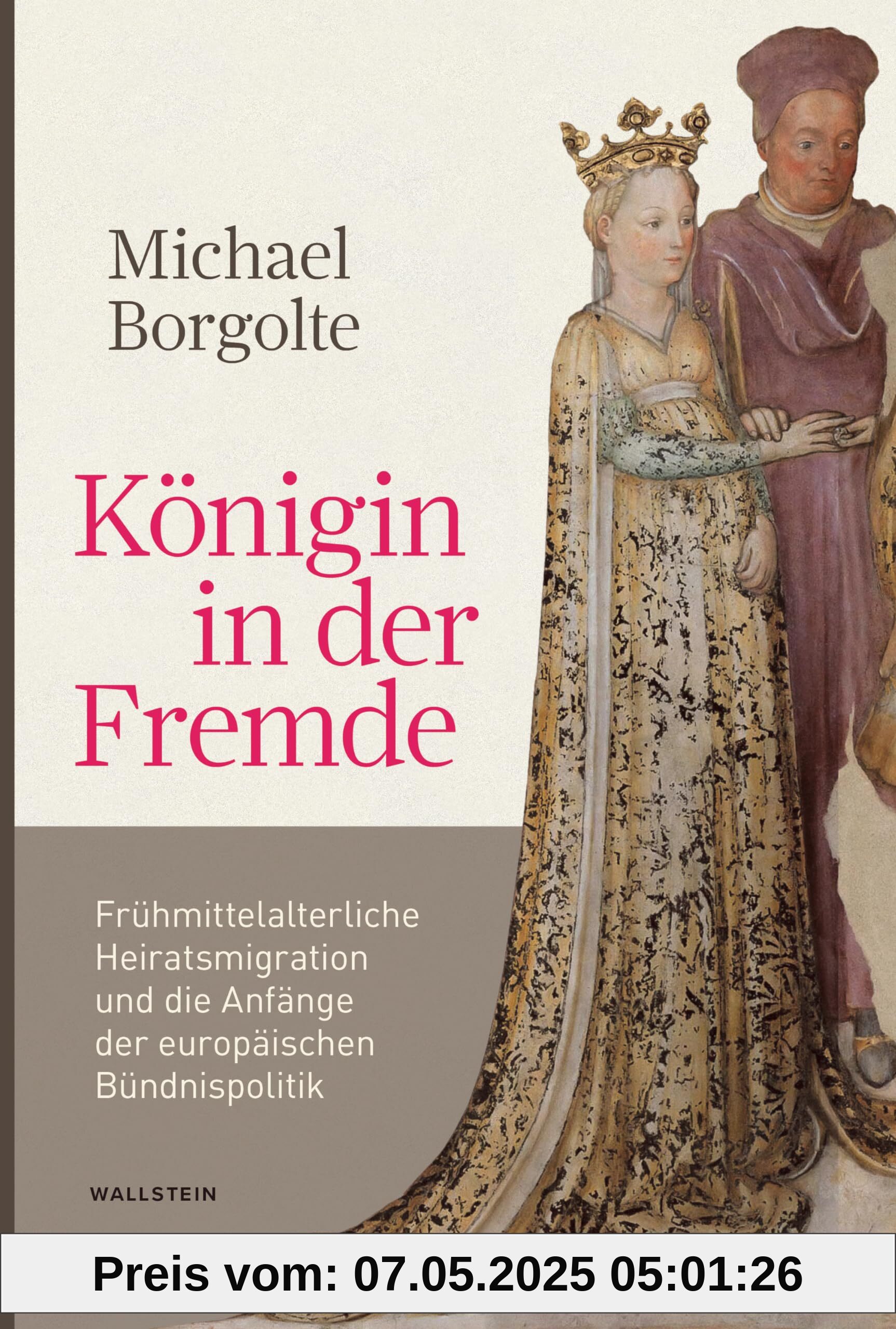 Königin in der Fremde: Frühmittelalterliche Heiratsmigration und die Anfänge der europäischen Bündnispolitik