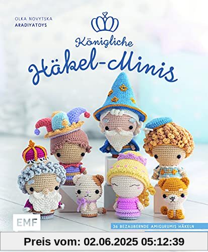 Königliche Häkel-Minis: 36 bezaubernde Amigurumis häkeln: König und Königin, Zauberer, Hofnarr, Einhorn, Drache und viele mehr!