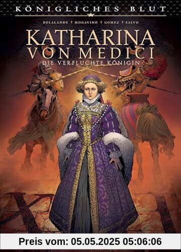 Königliches Blut: Katharina von Medici: Die verfluchte Königin