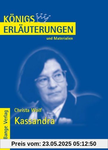 Königs Erläuterungen und Materialien, Bd.372, Kassandra Königs Erläuterungen und Materialien, Bd.372, Kassandra
