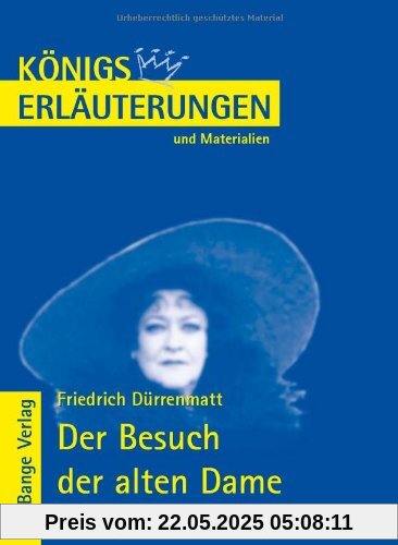 Königs Erläuterungen und Materialien, Interpretation zu Dürrenmatt. Der Besuch der alten Dame - Lektüre- und Interpretationshilfe Königs Erläuterungen und Materialien, Interpretation zu Dürrenmatt. Der Besuch der alten Dame - Lektüre- und Interpretationshilfe