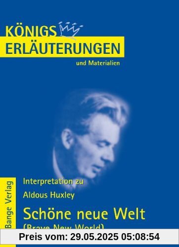 Königs Erläuterungen und Materialien: Interpretation zu Huxley. Schöne neue Welt (Brave New World)