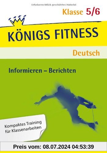 Königs Fitness: Informieren - Berichten 5./6. Klasse - Deutsch