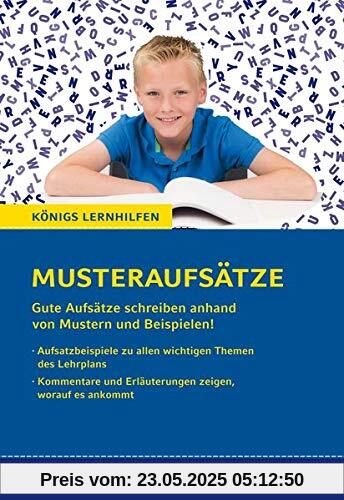Königs Lernhilfen - Musterausätze: Gute Aufsätze schreiben anhand von Mustern und Beispielen: 5./6. Klasse