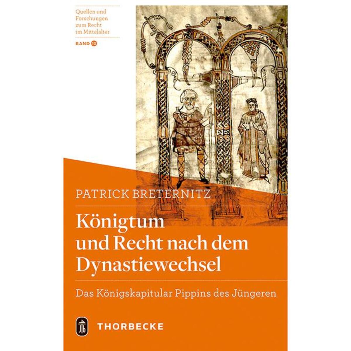 Königtum und Recht nach dem Dynastiewechsel Königtum und Recht nach dem Dynastiewechsel von Thorbecke Jan Verlag