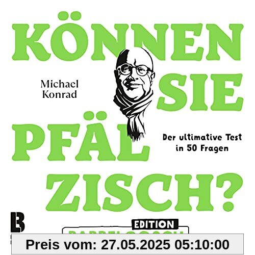 Können Sie Pfälzisch? - Edition Babbelgosch: Der ultimative Test in 50 Fragen (Können Sie Pfälzisch?: Der ultimative Test in 50 Fragen)
