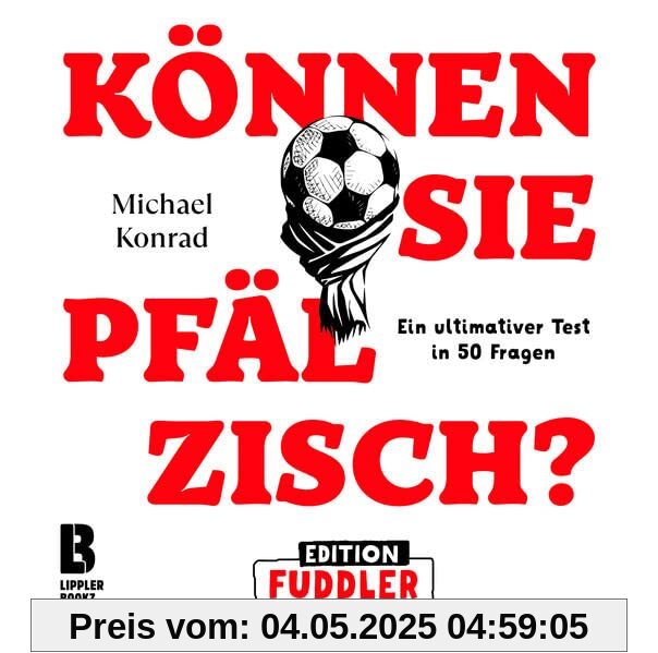 Können Sie Pfälzisch? - Edition Fuddler: Ein ultimativer Test in 50 Fragen (Können Sie Pfälzisch?: Der ultimative Test in 50 Fragen)