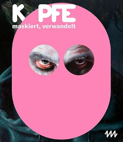 Köpfe – maskiert, verwandelt: Heads – masked, transformed von Sandstein Kommunikation