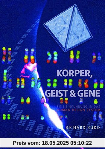 Körper, Geist & Gene: Eine Einführung in das Human Design System