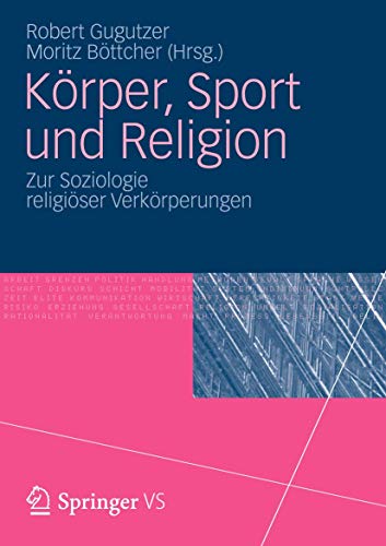 Körper, Sport und Religion: Zur Soziologie religiöser Verkörperungen von Springer VS