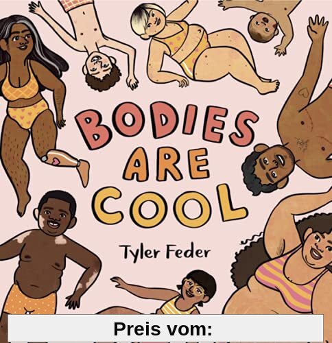 Körper sind toll: Ein fröhliches Liebe-Deinen-Körper-Bilderbuch. Durch Selbstakzeptanz und Body Positivity das Selbstbewusstsein von Kindern stärken. Vorlesebuch mit Reimen ab 3 Jahren.