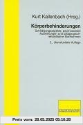 Körperbehinderungen: Schädigungsaspekte, psychosoziale Auswirkungen und pädagogisch-rehabilative Maßnahmen