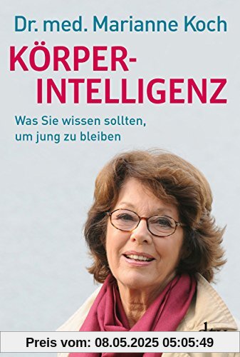 Körperintelligenz: Was Sie wissen sollten, um jung zu bleiben (dtv Ratgeber)