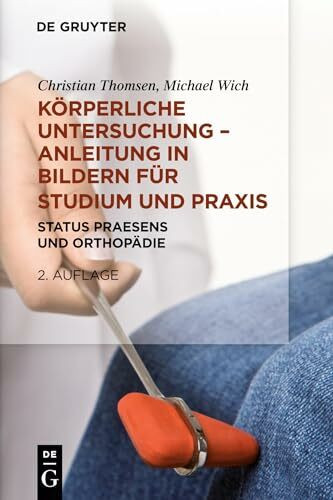 Körperliche Untersuchung – Anleitung in Bildern für Studium und Praxis: Status praesens und Or... Körperliche Untersuchung – Anleitung in Bildern für Studium und Praxis: Status praesens und Or...