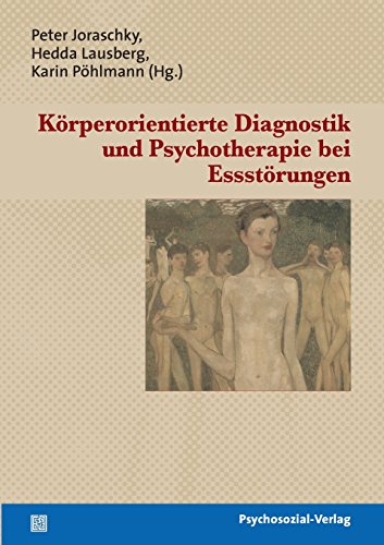 Körperorientierte Diagnostik und Psychotherapie bei Essstörungen (Forschung psychosozial)